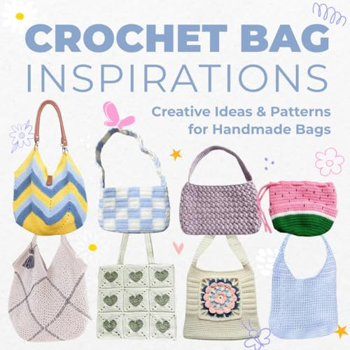 Crochet Bag Inspirations: Creative Ideas and Patterns for Handmade Bags