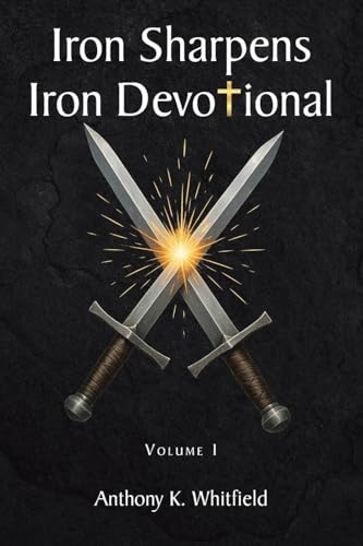 Iron Sharpens Iron Devotional: Volume I