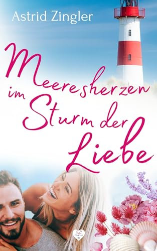 Meeresherzen im Sturm der Liebe: Ein Sylt-Roman (Sylt Forever-Reihe)