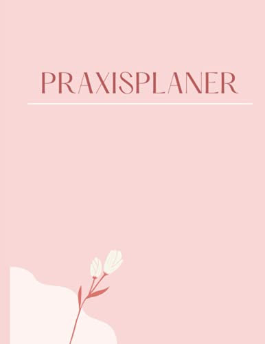 Praxisplaner: Terminplaner mit 15 Minuten Takt, 8 Uhr bis 21 Uhr, für 1 Jahr (undatiert), Friseur salon, Nagelstudio, Kosmetikstudio, Arzt, Tätowierer, Hundefriseur, geschäftlich