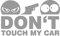 Autoaufkleber Don't Touch My Car Silber ca. 12x8 cm Tuning JDM Sticker Aufkleber Stickerbomb Fun Lustig