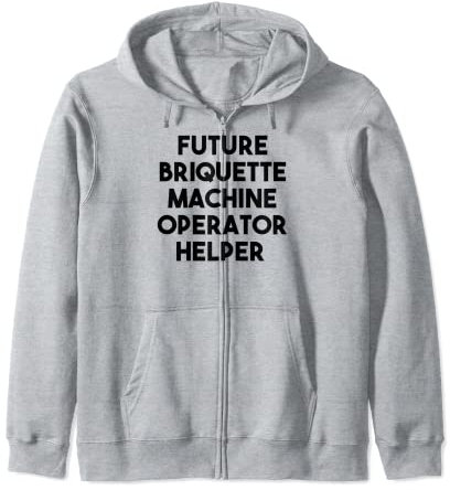 Future Briquette Machine Operator Helper Zip Hoodie