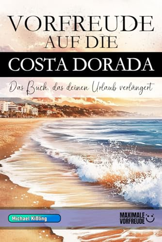 Vorfreude auf die Costa Dorada: Das Buch, das deinen Urlaub verlängert