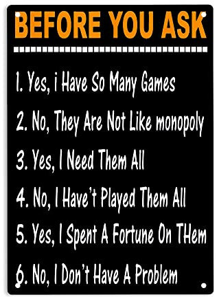 Blechschild mit Aufschrift Before You Ask Yes or No I Have So Many Games, lustiges Brettspielschild, Ja oder Nein, Poster für Zuhause/Büro/Cafés, Bars, Pub/Männerhöhle, Wanddekoration, 30,5 x 20,3