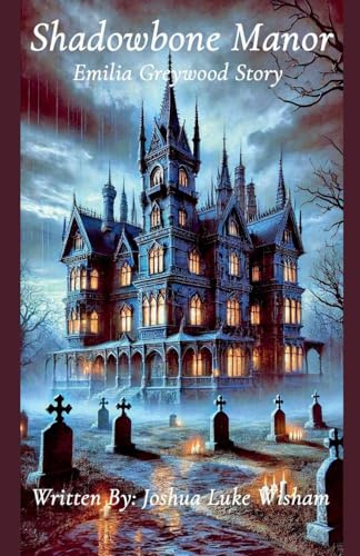Shadowbone Manor: Emilia Greywood Story