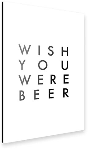 artboxONE Alu-Print 90x60 cm Wish You were Beer Typographic von Künstler Planeta444
