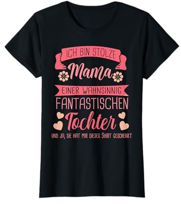 Ich bin Stolze Mama Mutter Tochter Eltern Geschenk Spruch T-Shirt