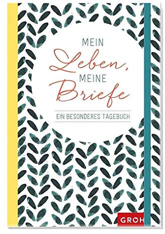 Mein Leben, meine Briefe – ein besonderes Tagebuch: GROH Tagebuch (GROH Eintragbücher)