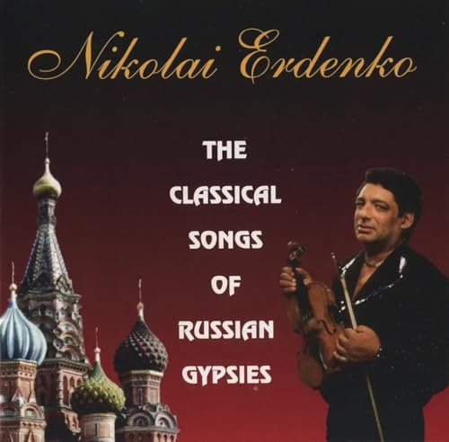 Nikolai Erdenko. The Classical Songs Of Russian Gypsies