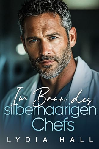 Im Bann des silberhaarigen Chefs: Ein Medizinroman über einen alleinerziehenden Vater und eine heimliche Schwangerschaft (Verbotene Ärzte)