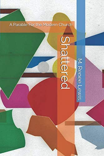Shattered: A Parable For the Modern Church