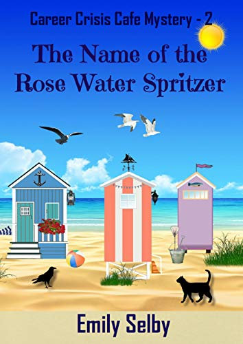 The Name of the Rose Water Spritzer: Career Crisis Café Mystery Book 2 (English Edition)