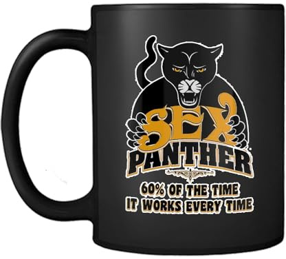 Giftme Sex Panther Mug, 60% of The Time It Works Every Time, Black Satin Cup, Coffee, Tea Mug.