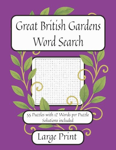 Great British Gardens Word Search: 55 Puzzles with 12 Words per Puzzle Solutions included Large Print