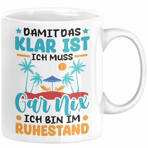 Rente Geschenk Tasse Geschenkidee für Rentnerin im Ruhestand Lustiger Spruh Ich Muss Gar Nix Mehr (Weiß)