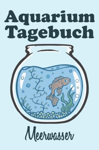 Aquarium Tagebuch Meerwasser: Aquaristik Meerwasser Logbuch zum Dokumentieren der wichtigsten Werte für dein Meerwasseraquarium