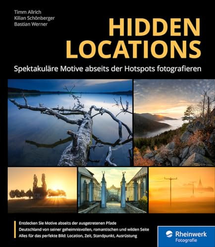 Hidden Locations: Spektakuläre Motive abseits der Hotspots fotografieren – seitentreues E-Book in Farbe für Fire-Tablets und Kindle-Apps