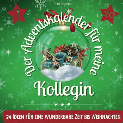 Der Adventskalender für meine Kollegin: 24 Ideen für eine wunderbare Zeit bis Weihnachten