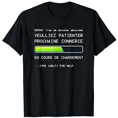 Veuillez Patienter Prochaine Connerie En Cours De Chargement T-Shirt