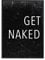 1M® Poster - Badezimmer Deko Bilder - stilvoller Kunstdruck - schwarz weiß Wandbilder - WC Deko - DIN A4 Get Naked