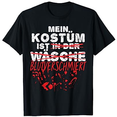 Mein Kostüm ist in der Wäsche Blutverschmiert Halloween Blut T-Shirt