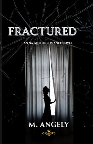 Fractured: An NA Gothic Romance Novel