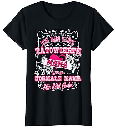 Ich bin eine Tätowierte Mama Tatto Herz Rose Geschenk T-Shirt