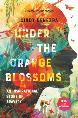 Under The Orange Blossoms: An Inspirational Story Of Bravery