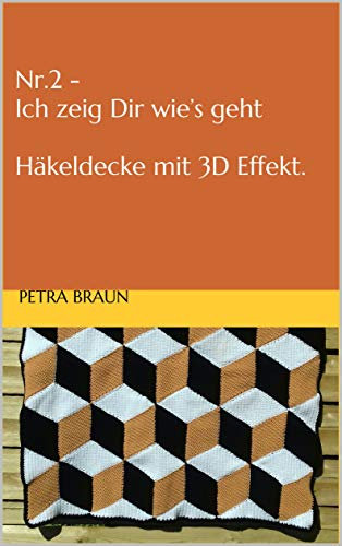 Nr.2 - Ich zeig Dir wie’s geht Häkeldecke mit 3D Effekt.