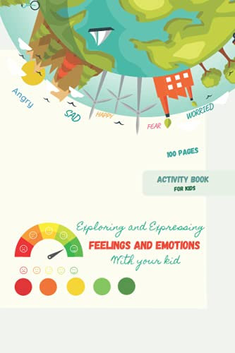 Exploring and Expressing Feelings and Emotions with your kid: A beautiful guide to unlocking a deeper awarness|This guide can help your child to ... and manage hisher emotions and feelings