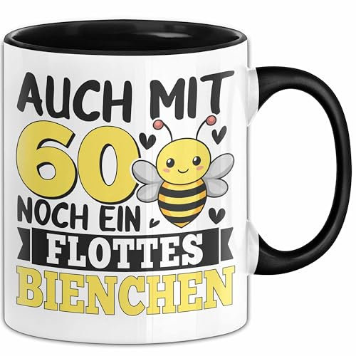 60. Geburtstag Tasse Geschenk Frauen Mutter Auch Mit 60 Noch Ein Flottes Bienchen Kaffee-Becher (Schwarz)
