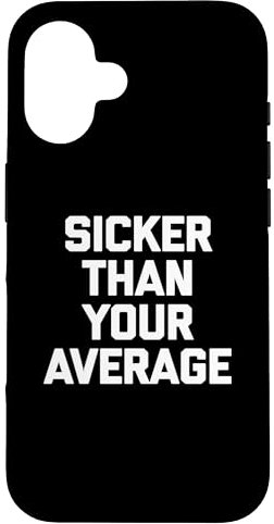 Hülle für iPhone 16 Sicker Than Your Average T-Shirt Lustig Spruch sarkastisch cool