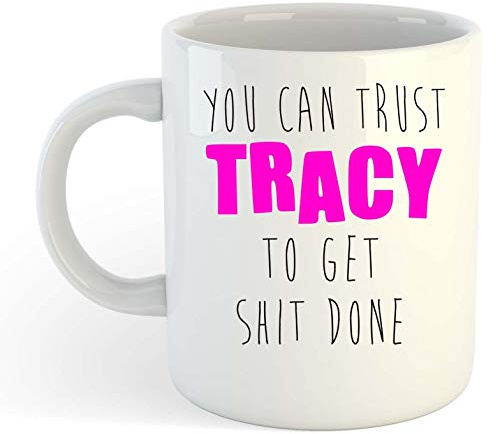 You Can Trust Tracy to Get S-t Done - Funny Named Gift Mug Pink