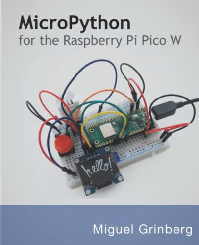 MicroPython for the Raspberry Pi Pico W: A gentle introduction to programming digital circuits with Python