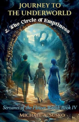 Journey to the Underworld & The Circle of Emptiness (Servants of the Flower World, Band 4)