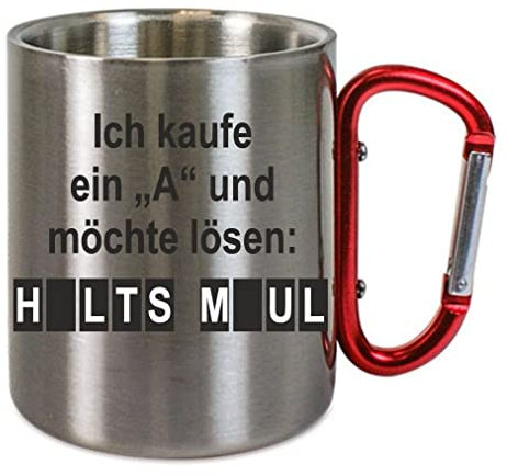 Edelstahltasse mit Karabiner - Ich kaufe eine A und möchte Lösen: H LTS M UL - 330ml, Blechtasse, Campingtasse, Kaffeetasse mit Motiv, Bürotasse, bedruckte Tasse mit Spruch