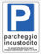 Pubblimania Cartello PARCHEGGIO INCUSTODITO in alluminio composito da 3 mm. Per uso esterno o interno (Parcheggio incustodito 20x30)