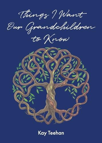 Things I Want Our Grandchildren to Know