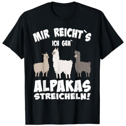 Alpaka und Lamas, Mir reichts ich geh Alpakas streicheln, T-Shirt