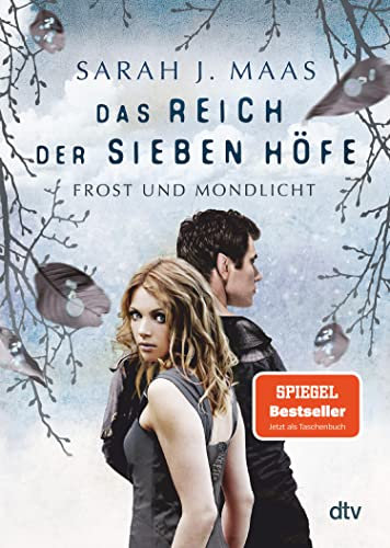 Das Reich der sieben Höfe – Frost und Mondlicht: Roman | Romantische Fantasy der Bestsellerautorin (Das Reich der sieben Höfe-Reihe 4)
