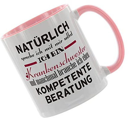 Natürlich spreche ich mit mir selbst - ich bin Krankenschwester - Kaffeetasse mit Motiv, Tasse mit Druck, auch individuell mit Spruch, Foto, Wunschtext, Wunschname (Rosa)