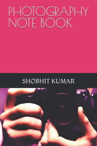 PHOTOGRAPHY NOTE BOOK