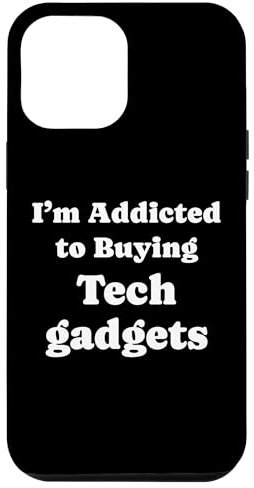 Coque pour iPhone 13 Pro Max Je suis accro à l'achat de gadgets technologiques Des gadgets technologiques amusants