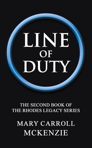 Line of Duty: The Second Book of the Rhodes Legacy Series
