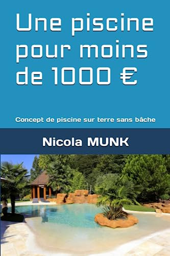 Une piscine pour moins de 1000 €: Concept de piscine sur terre sans bâche
