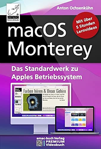 macOS Monterey - das Standardwerk zu Apples Betriebssystem: PREMIUM Videobuch: Buch + 5 h Lernvideos