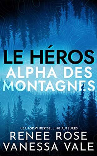 Le héros: L’homme des montagnes (Alpha des montagnes t. 1) (French Edition)