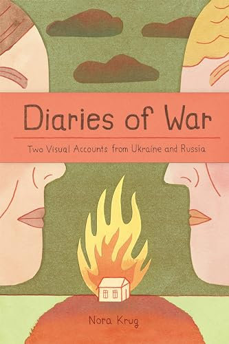 Diaries of War: Two Visual Accounts from Ukraine and Russia (English Edition)
