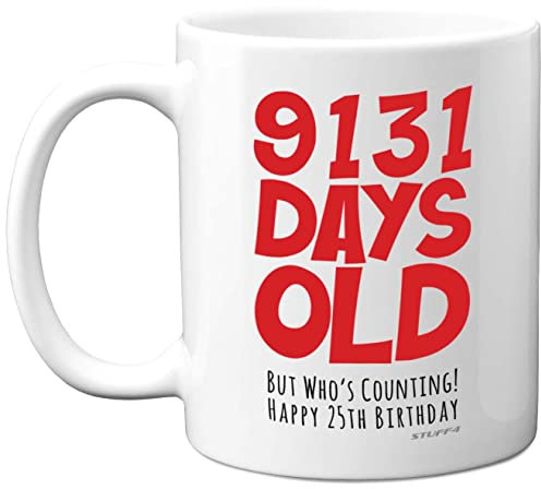25th Birthday Mug Gift for Men Women Him Her - 9131 Days Old - Funny Adult Twenty-Five Twenty-Fifth Happy Birthday Present for Brother Sister Son Daughter Cousin, 11oz Ceramic Dishwasher Safe Mugs
