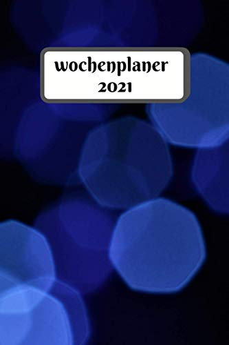 wochenplaner 2021: A5 Wochenplaner von 1 Januar 2021 bis Dezember 2021 zum planen, organisieren | Kalender, und Terminkalender Monatsplaner ... am anfang geschenk für weihnachten